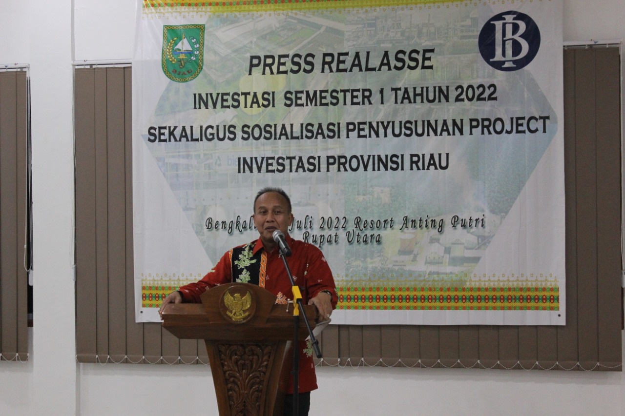 Realisasi Investasi Provinsi Riau Triwulan II Menempatkan Provinsi Riau pada Peringkat ke 5 Nasional dan Peringkat ke 1 Sumatera
